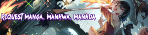 Riquest Manga, Manhwa, Manhua yang ingin di batch